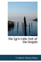 The Syro-Latin Text of the Gospels