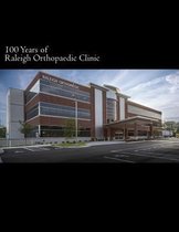 100 Years of Raleigh Orthopaedic Clinic