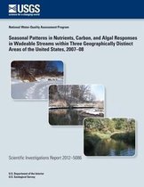 Seasonal Patterns in Nutrients, Carbon, and Algal Responses in Wadeable Streams Within Three Geographically Distinct Areas of the United States, 2007?08