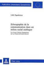 Ethnographie de La Communication Dans Un Milieu Social Exolingue: Le Centre Culturel Esperantiste de La Chaux-de-Fonds (Suisse)