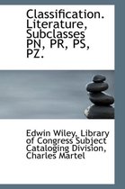 Classification. Literature, Subclasses PN, PR, PS, Pz.