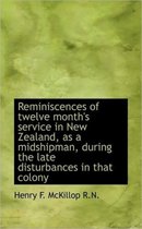 Reminiscences of Twelve Month's Service in New Zealand, as a Midshipman, During the Late Disturbance
