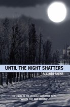 Until the Night Shatters
