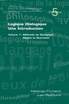 Logique Dialogique: Une Introduction: v. 1