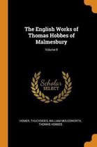 The English Works of Thomas Hobbes of Malmesbury; Volume 8