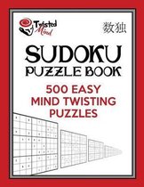 Twisted Mind Sudoku Puzzle Book, 500 Easy Mind Twisting Puzzles