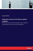 Progressive Lessons in the Chinese Spoken Language