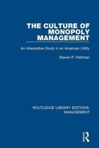 Routledge Library Editions: Management - The Culture of Monopoly Management