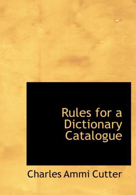 Rules for a Dictionary Catalogue, Charles Ammi Cutter 9780554609287 Boeken