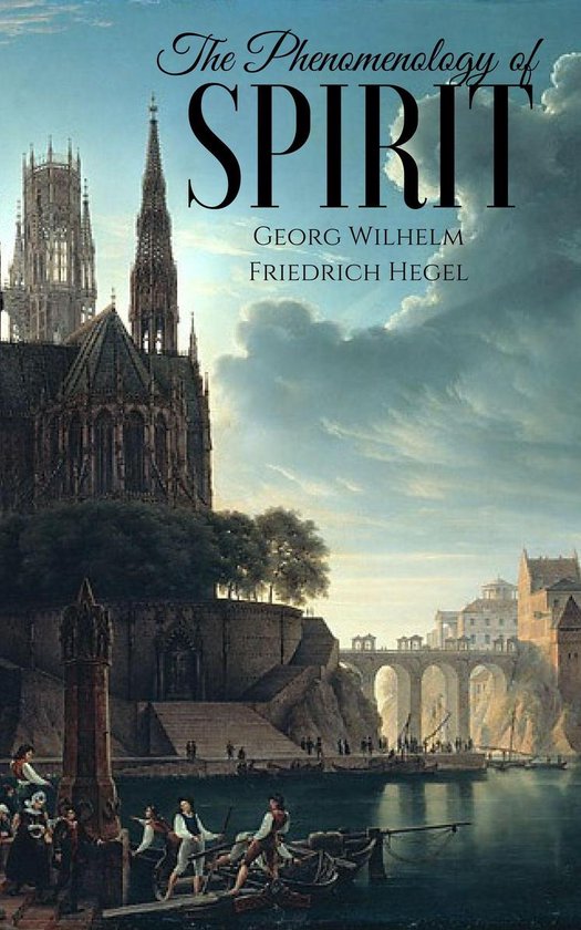 Boekomslag 'The Phenomenology of Spirit' van Georg Wilhelm Friedrich Hegel met schilderachtige afbeelding van een middeleeuwse stad.