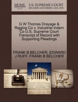 G W Thomas Drayage & Rigging Co V. Industrial Indem Co U.S. Supreme Court Transcript of Record with Supporting Pleadings