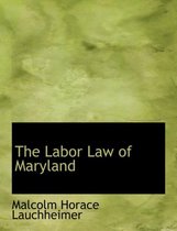 The Labor Law of Maryland