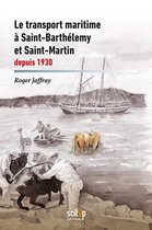 Documents - Le transport maritime à Saint-Barthélemy et Saint-Martin depuis 1930