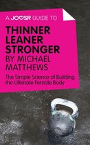 A Joosr Guide to... Thinner Leaner Stronger by Michael Matthews: The Simple Science of Building the Ultimate Female Body