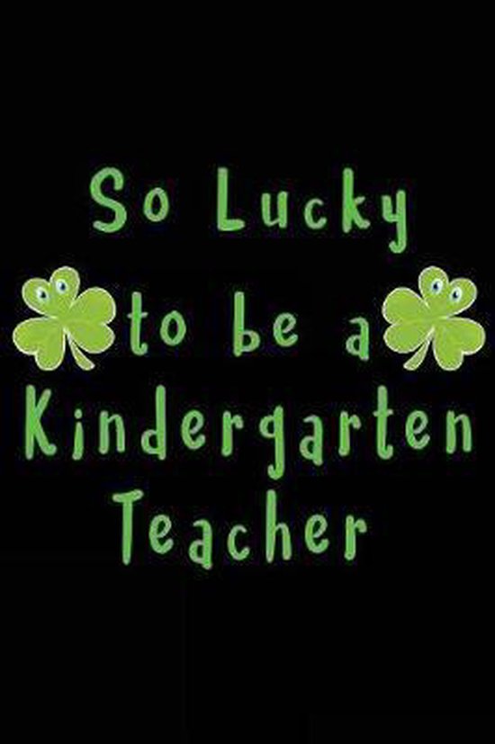 So Lucky To Be A Kindergarten Teacher Bol so-lucky-to-be-a-kindergarten-teacher-bol