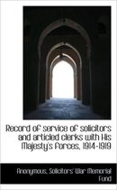 Record of Service of Solicitors and Articled Clerks with His Majesty's Forces, 1914-1919