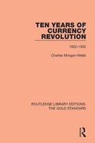 Routledge Library Editions: The Gold Standard - Ten Years of Currency Revolution