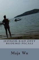 Jednom kad opet budemo pecali