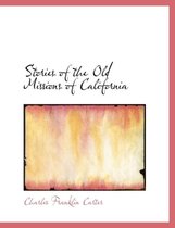 Stories of the Old Missions of California