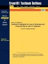 Outlines & Highlights for Law for Business and Personal Use by John E. Adamson