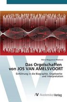Das Orgelschaffen von JOS VAN AMELSVOORT