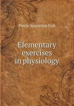 Elementary Exercises in Physiology