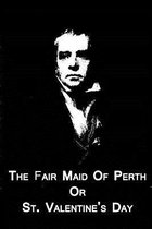 The Fair Maid of Perth or St. Valentine's Day