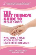 The Best Friend's Guide to Breast Cancer