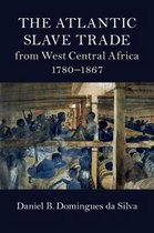 Cambridge Studies on the African Diaspora-The Atlantic Slave Trade from West Central Africa, 1780–1867