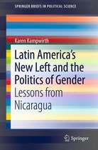 SpringerBriefs in Political Science 2 - Latin America's New Left and the Politics of Gender