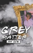 Grey Matter