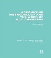 Accounting Methodology and the Work of R. J. Chambers (Rle Accounting)
