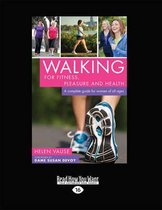 Walking for Fitness, Pleasure and Health