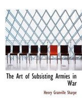 The Art of Subsisting Armies in War