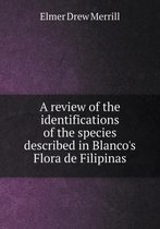 A review of the identifications of the species described in Blanco's Flora de Filipinas