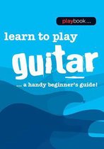 Learn to Play Guitar...a handy beginner's guide!