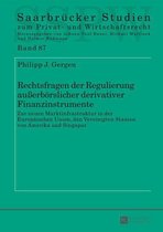 Saarbruecker Studien zum Privat- und Wirtschaftsrecht 87 - Rechtsfragen der Regulierung außerboerslicher derivativer Finanzinstrumente