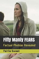 Fifty Manly Fears