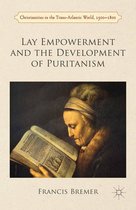 Christianities in the Trans-Atlantic World - Lay Empowerment and the Development of Puritanism