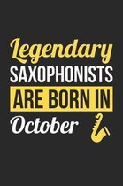 Saxophone Notebook - Legendary Saxophonists Are Born In October Journal - Birthday Gift for Saxophonist Diary