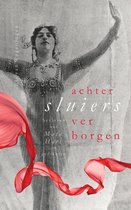 Achter sluiers verborgen - Het leven van Mata Hari in gedichten