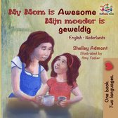 English Dutch Bilingual Collection - My Mom is Awesome Mijn moeder is geweldig