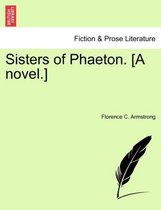 Sisters of Phaeton. [A Novel.]