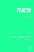Routledge Library Editions: History of Money, Banking and Finance-The Stock Exchange