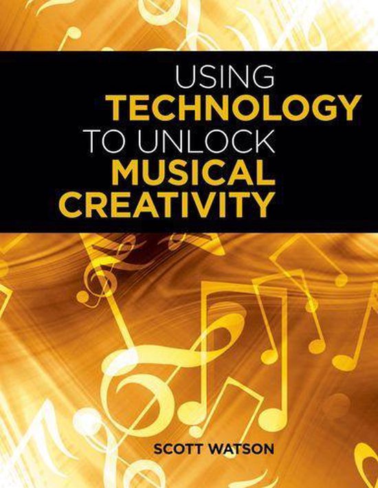 Using Technology to Unlock Musical Creativity - cover