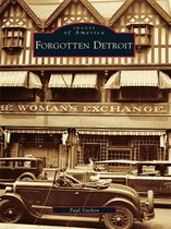 Images of America - Forgotten Detroit