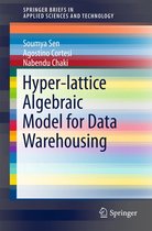 SpringerBriefs in Applied Sciences and Technology - Hyper-lattice Algebraic Model for Data Warehousing