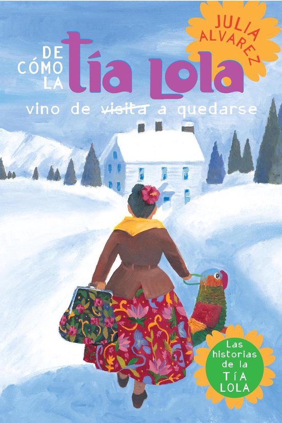 The Tia Lola Stories 1 - De como tia Lola vino (de visita) a quedarse (How Aunt Lola Came to (Visit) StaySpanish Edition)