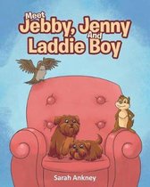 Meet Jebby, Jenny And Laddie Boy