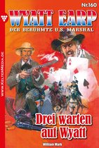 Wyatt Earp 160 - Drei warten auf Wyatt